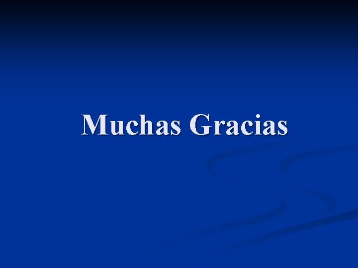 Muchas Gracias 