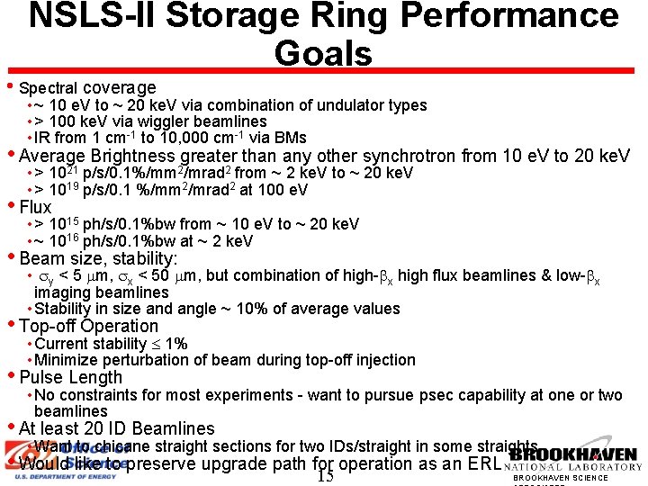 NSLS-II Storage Ring Performance Goals • Spectral coverage • ~ 10 e. V to