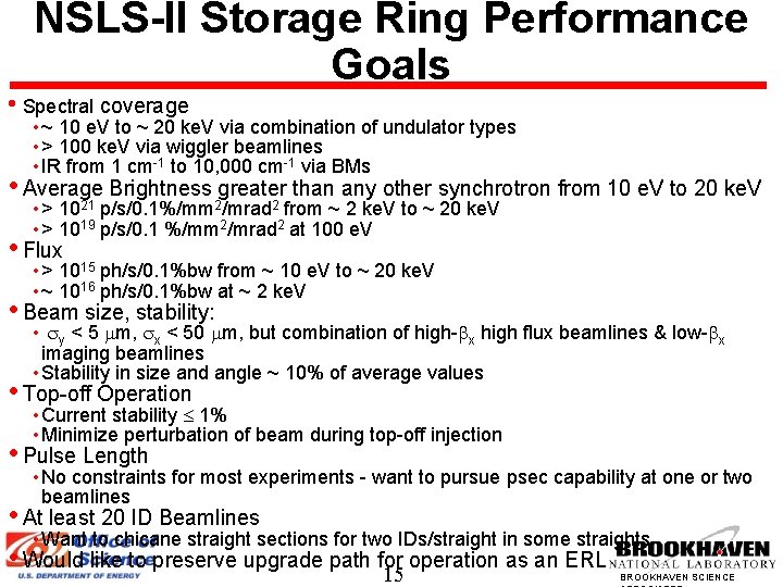 NSLS-II Storage Ring Performance Goals • Spectral coverage • ~ 10 e. V to NSLS-II Storage Ring Performance Goals • Spectral coverage • ~ 10 e. V to