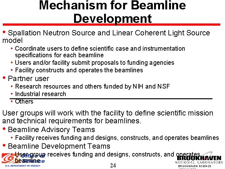 Mechanism for Beamline Development • Spallation Neutron Source and Linear Coherent Light Source model Mechanism for Beamline Development • Spallation Neutron Source and Linear Coherent Light Source model