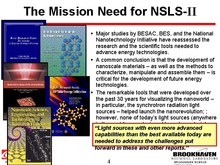 The Mission Need for NSLS-II § Major studies by BESAC, BES, and the National