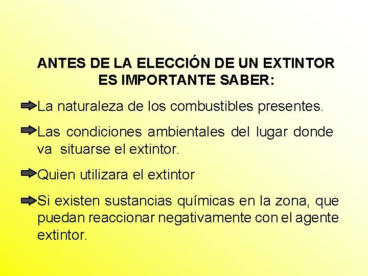 ANTES DE LA ELECCIÓN DE UN EXTINTOR ES IMPORTANTE SABER: La naturaleza de los