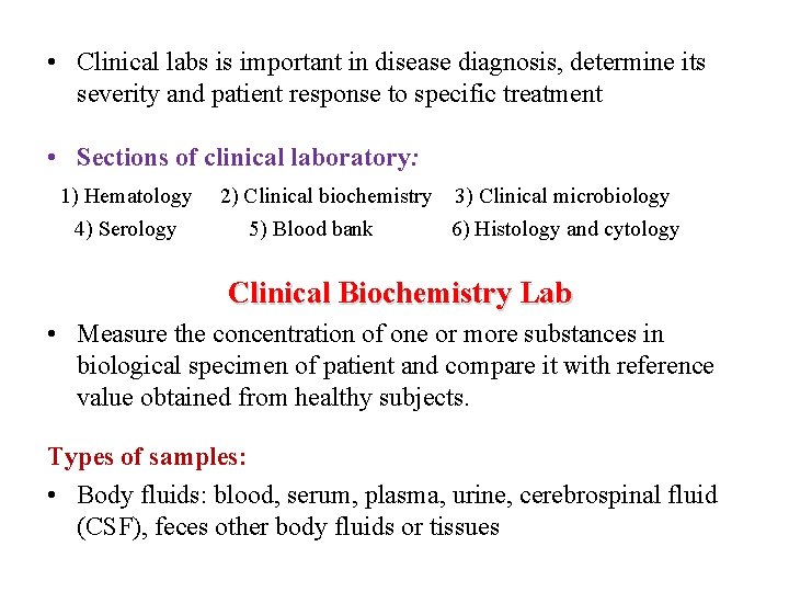  • Clinical labs is important in disease diagnosis, determine its severity and patient