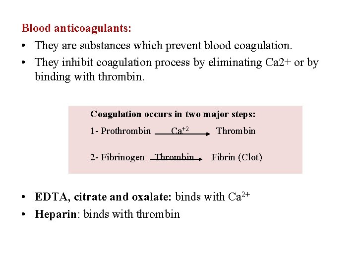 Blood anticoagulants: • They are substances which prevent blood coagulation. • They inhibit coagulation