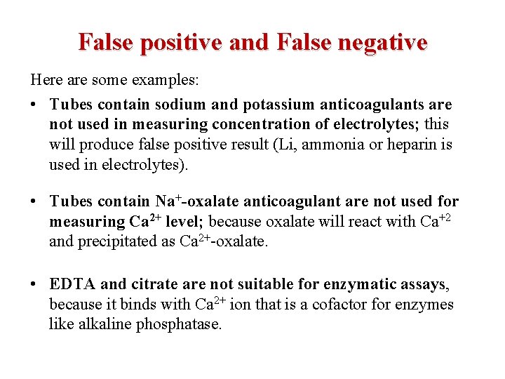 False positive and False negative Here are some examples: • Tubes contain sodium and