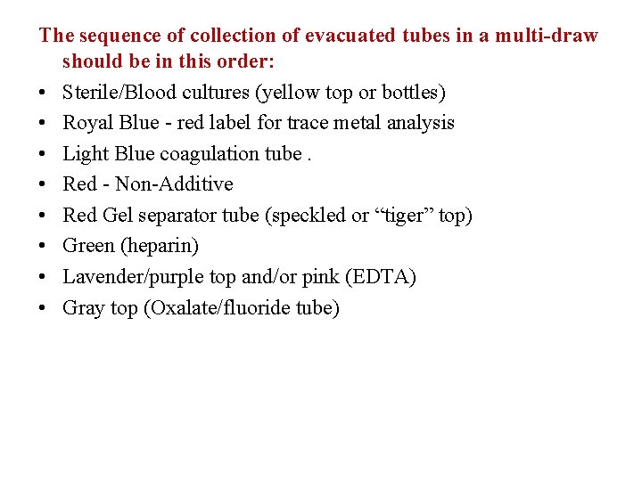 The sequence of collection of evacuated tubes in a multi-draw should be in this