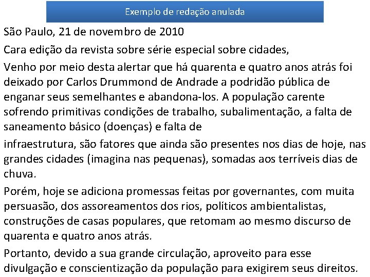 Exemplo de redação anulada São Paulo, 21 de novembro de 2010 Cara edição da