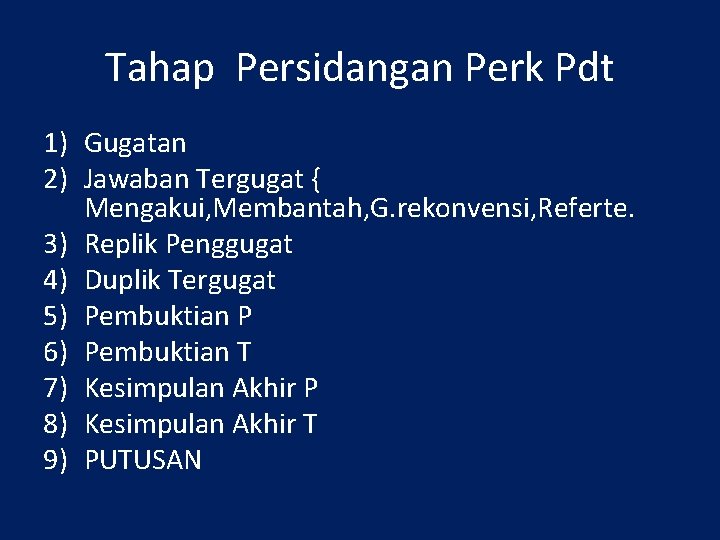 Tahap Persidangan Perk Pdt 1) Gugatan 2) Jawaban Tergugat { Mengakui, Membantah, G. rekonvensi,