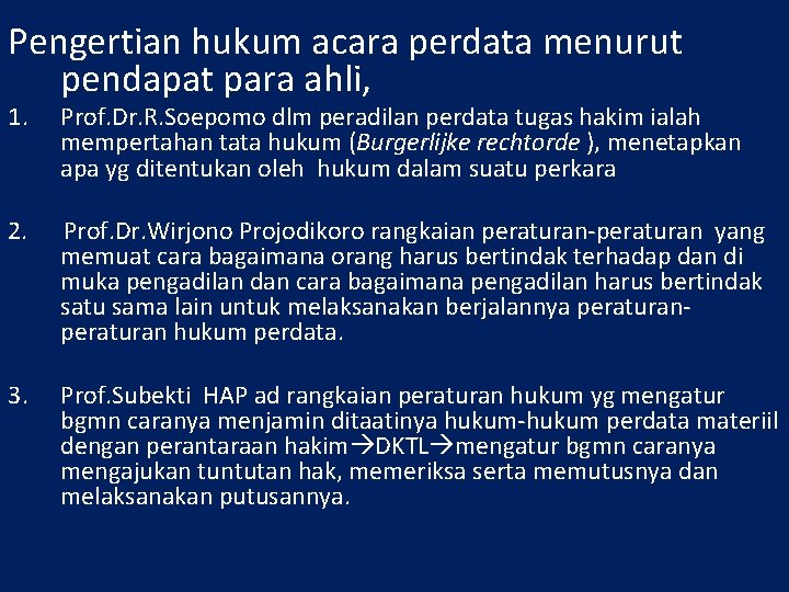 Pengertian hukum acara perdata menurut pendapat para ahli, 1. Prof. Dr. R. Soepomo dlm