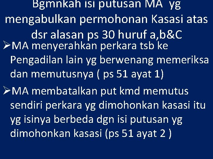 Bgmnkah isi putusan MA yg mengabulkan permohonan Kasasi atas dsr alasan ps 30 huruf