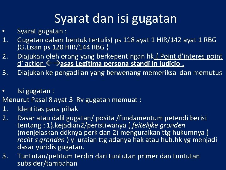  • 1. 2. 3. Syarat dan isi gugatan Syarat gugatan : Gugatan dalam