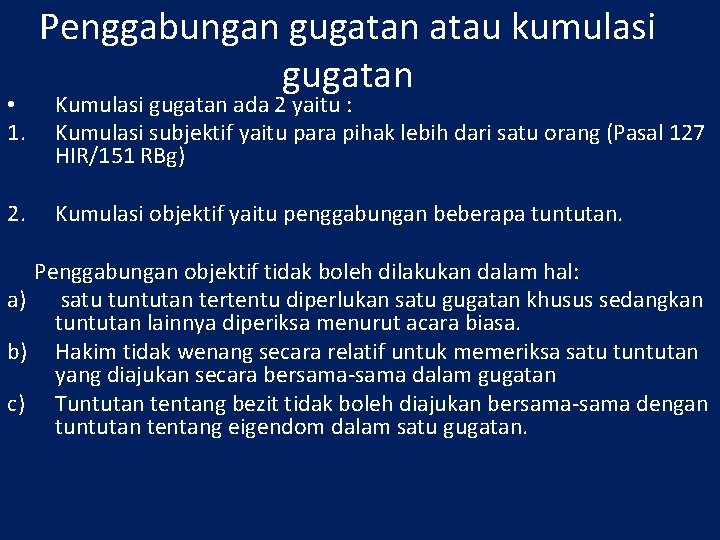  • 1. 2. Penggabungan gugatan atau kumulasi gugatan Kumulasi gugatan ada 2 yaitu