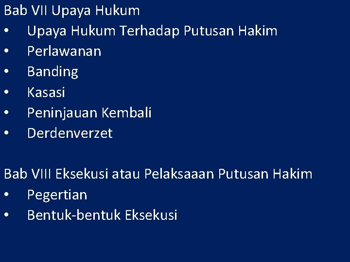 Bab VII Upaya Hukum • Upaya Hukum Terhadap Putusan Hakim • Perlawanan • Banding