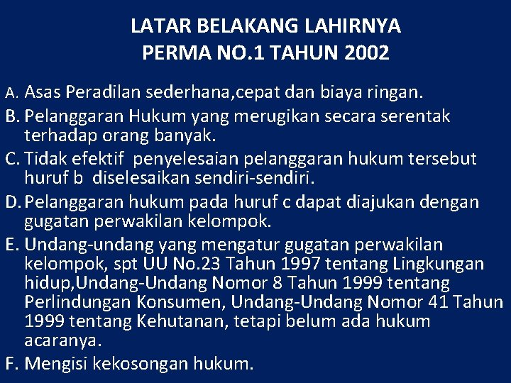 LATAR BELAKANG LAHIRNYA PERMA NO. 1 TAHUN 2002 A. Asas Peradilan sederhana, cepat dan