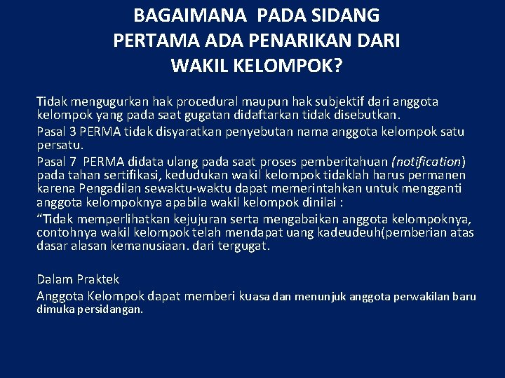 BAGAIMANA PADA SIDANG PERTAMA ADA PENARIKAN DARI WAKIL KELOMPOK? Tidak mengugurkan hak procedural maupun
