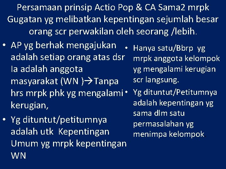 Persamaan prinsip Actio Pop & CA Sama 2 mrpk Gugatan yg melibatkan kepentingan sejumlah