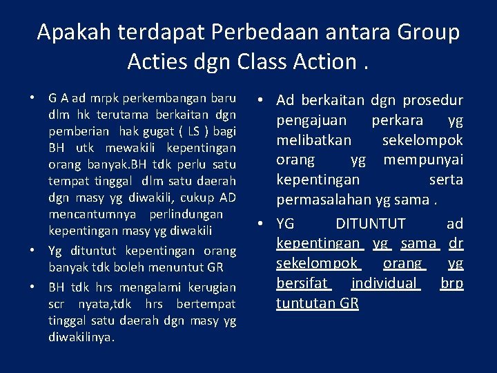 Apakah terdapat Perbedaan antara Group Acties dgn Class Action. • G A ad mrpk