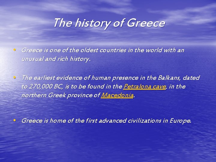 The history of Greece • Greece is one of the oldest countries in the