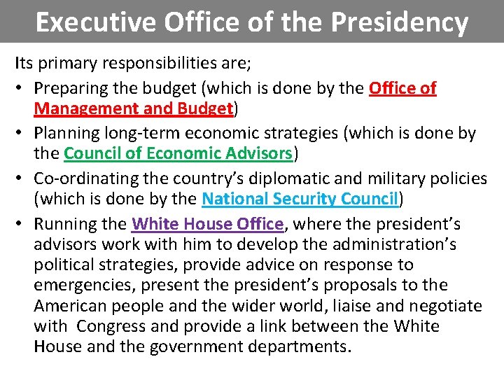 Executive Office of the Presidency Its primary responsibilities are; • Preparing the budget (which