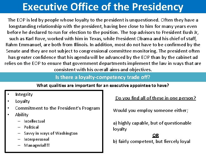 Executive Office of the Presidency The EOP is led by people whose loyalty to