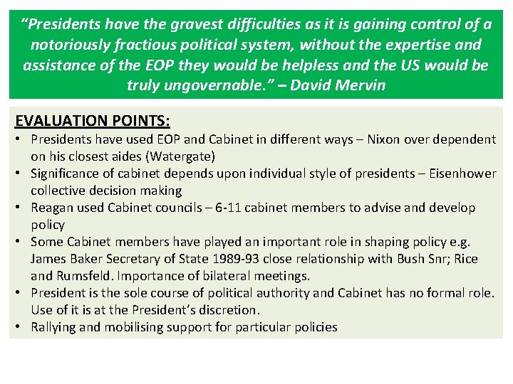 “Presidents have the gravest difficulties as it is gaining control of a notoriously fractious