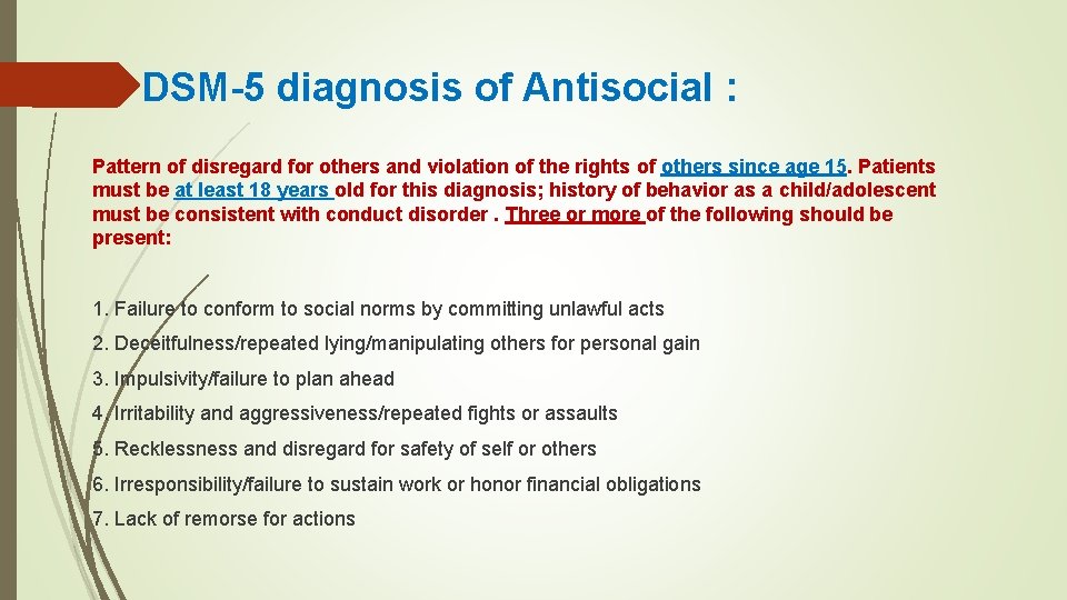 DSM-5 diagnosis of Antisocial : Pattern of disregard for others and violation of the