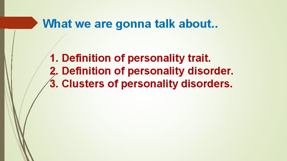 What we are gonna talk about. . 1. Definition of personality trait. 2. Definition