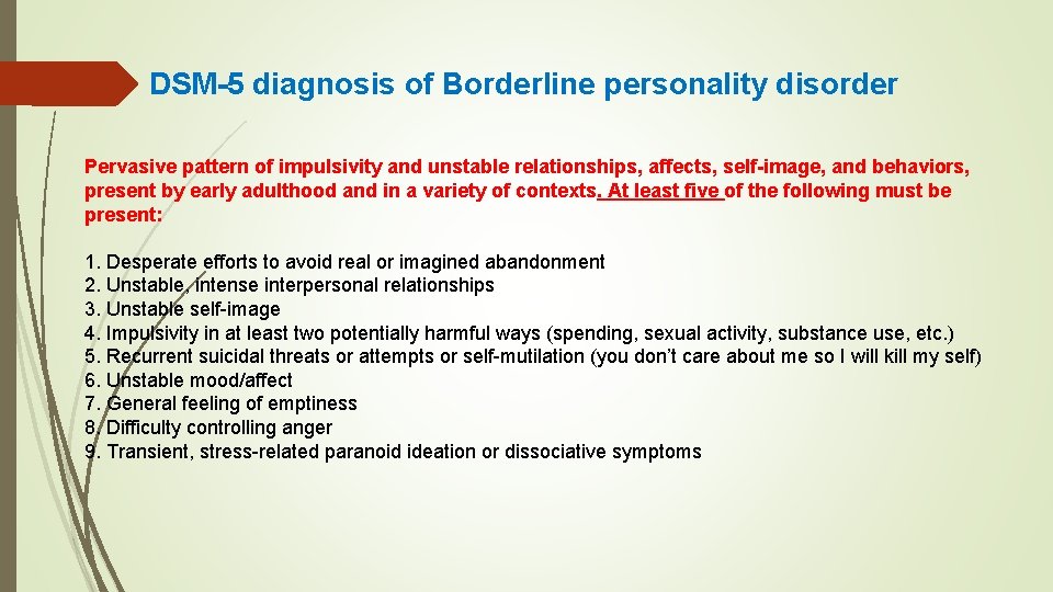 DSM-5 diagnosis of Borderline personality disorder Pervasive pattern of impulsivity and unstable relationships, affects,
