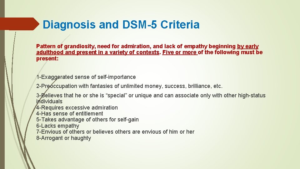 Diagnosis and DSM-5 Criteria Pattern of grandiosity, need for admiration, and lack of empathy