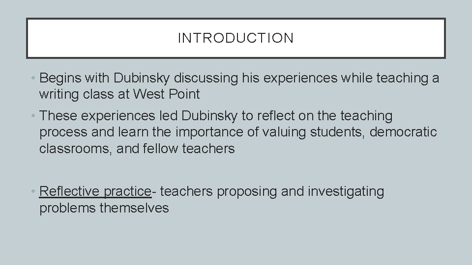 INTRODUCTION • Begins with Dubinsky discussing his experiences while teaching a writing class at