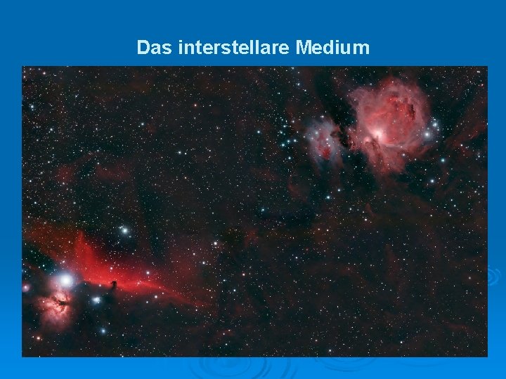 Das interstellare Medium 