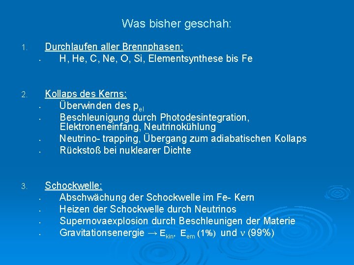 Was bisher geschah: 1. • 2. • • 3. • • Durchlaufen aller Brennphasen: