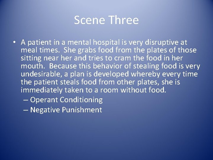 Scene Three • A patient in a mental hospital is very disruptive at meal