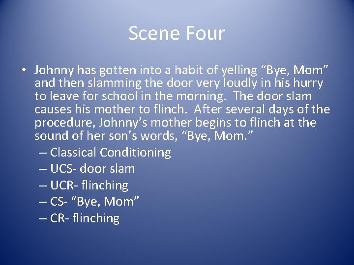 Scene Four • Johnny has gotten into a habit of yelling “Bye, Mom” and