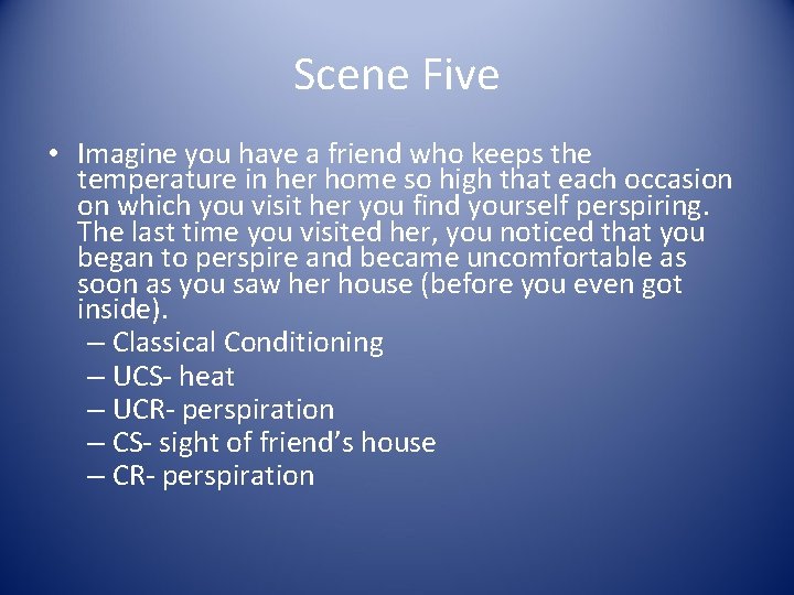 Scene Five • Imagine you have a friend who keeps the temperature in her