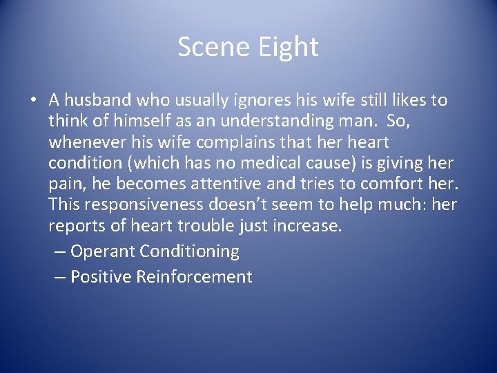 Scene Eight • A husband who usually ignores his wife still likes to think