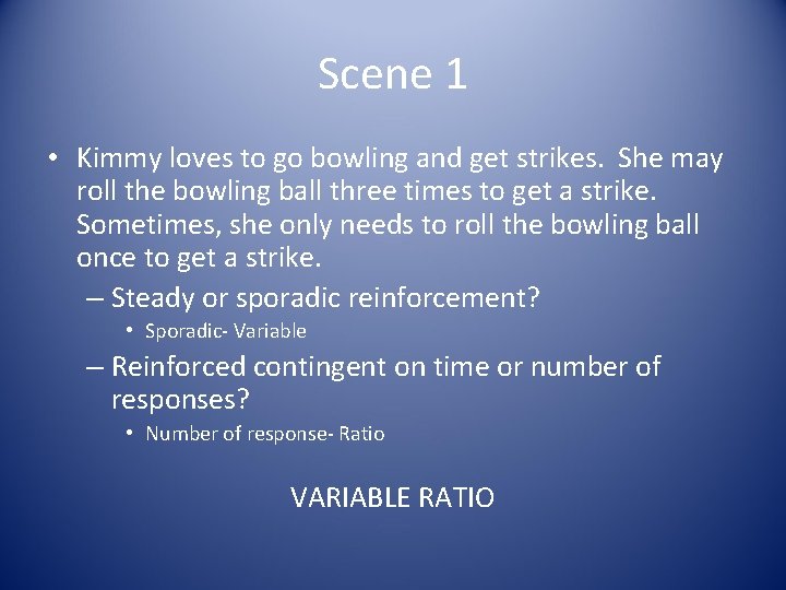 Scene 1 • Kimmy loves to go bowling and get strikes. She may roll