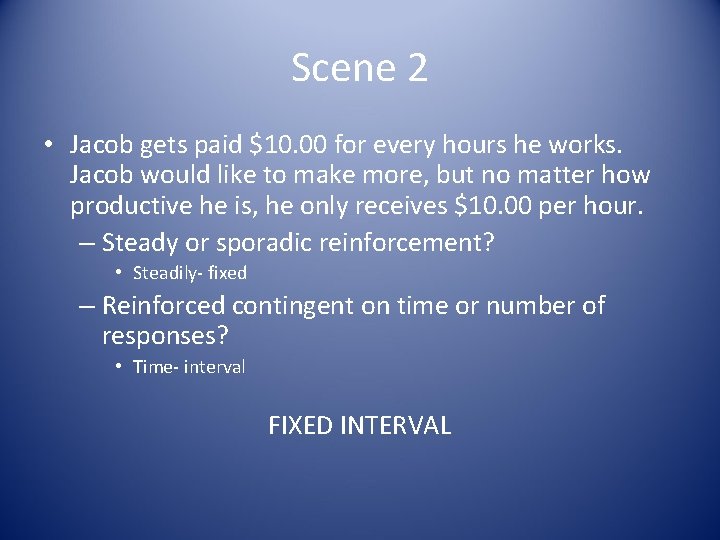 Scene 2 • Jacob gets paid $10. 00 for every hours he works. Jacob