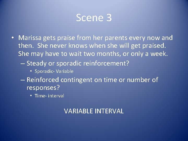 Scene 3 • Marissa gets praise from her parents every now and then. She