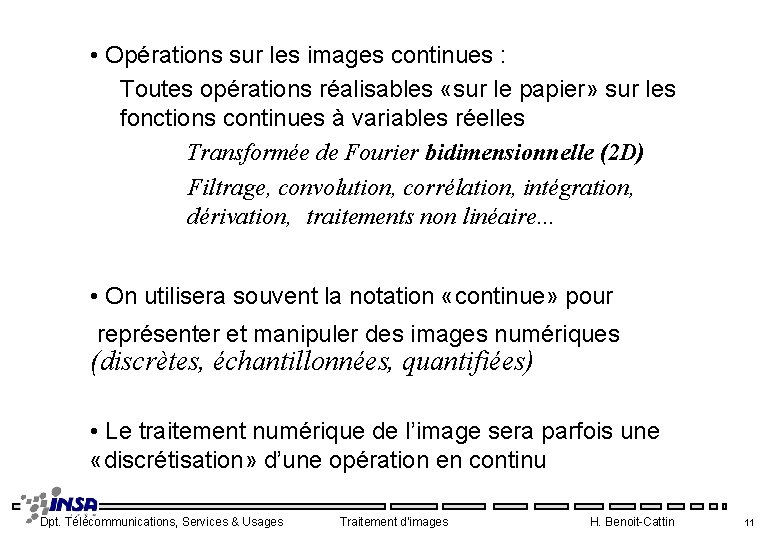  • Opérations sur les images continues : Toutes opérations réalisables «sur le papier»