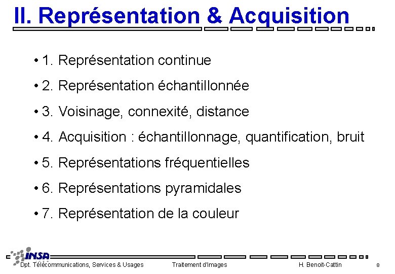 II. Représentation & Acquisition • 1. Représentation continue • 2. Représentation échantillonnée • 3.