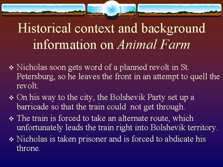 Historical context and background information on Animal Farm Nicholas soon gets word of a