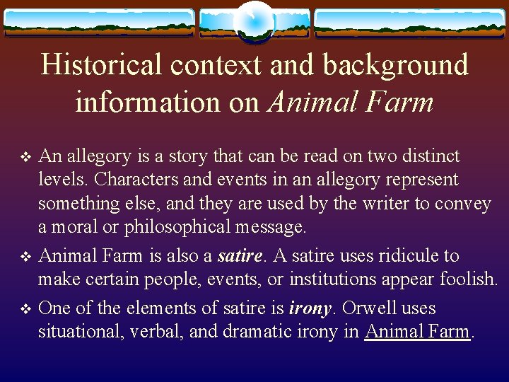 Historical context and background information on Animal Farm An allegory is a story that