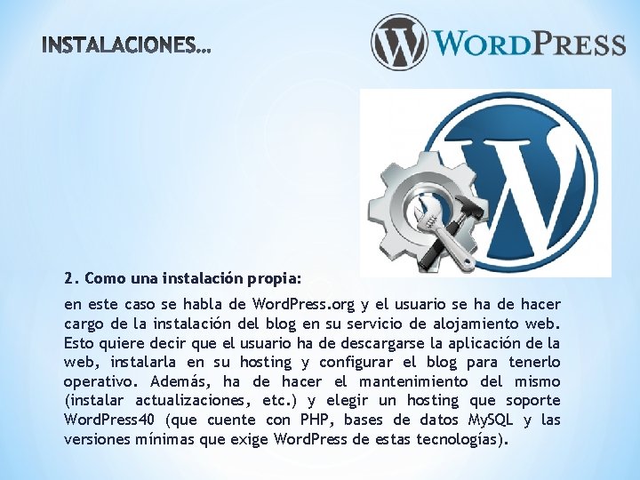 2. Como una instalación propia: en este caso se habla de Word. Press. org