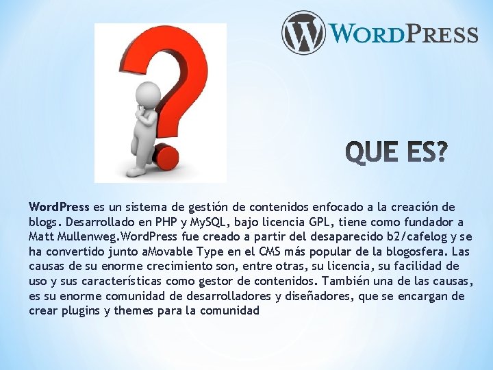 Word. Press es un sistema de gestión de contenidos enfocado a la creación de