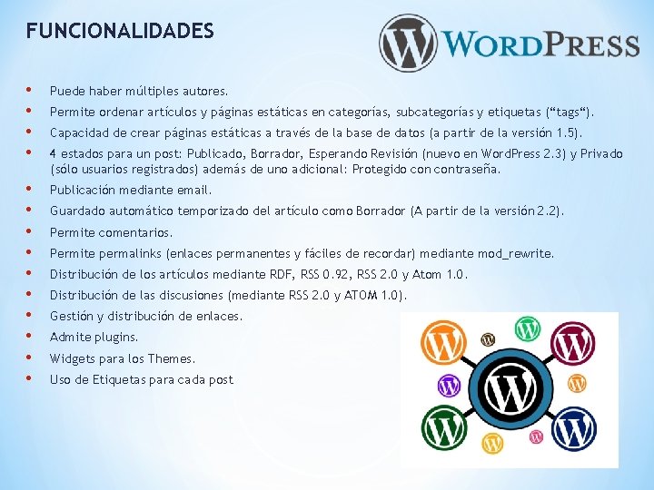 FUNCIONALIDADES • • Puede haber múltiples autores. • • • Publicación mediante email. Permite