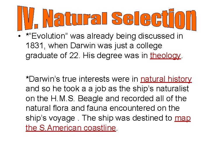  • *”Evolution” was already being discussed in 1831, when Darwin was just a