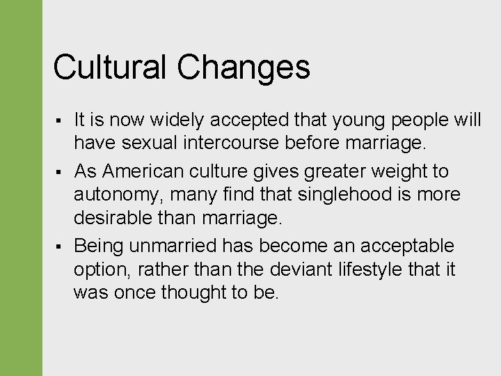 Cultural Changes § § § It is now widely accepted that young people will