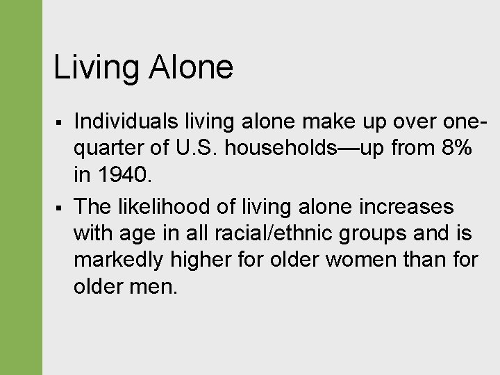 Living Alone § § Individuals living alone make up over onequarter of U. S.