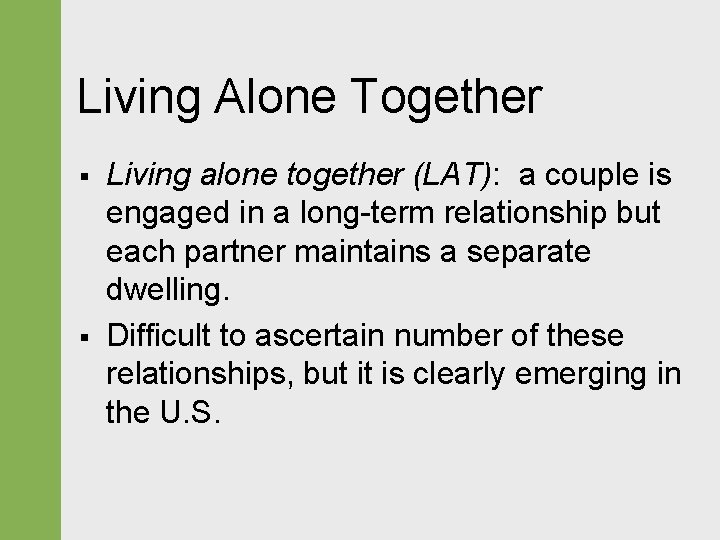 Living Alone Together § § Living alone together (LAT): a couple is engaged in